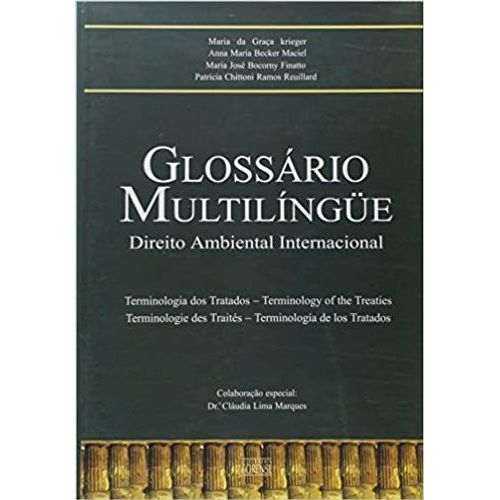 Glossario Multilingue, Direito Ambiental Internacional: Terminologia Dos Tratados, Terminology Of The Treaties, Terminologie Des Traites
