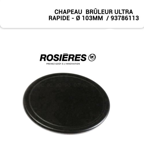 93786113 ROSIERES - CHAPEAU DE BRULEUR ULTRA RAPIDE ø 109mm