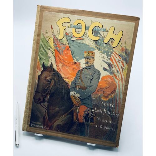 Foch Texte DEmile Hinzelin Illustrations De G.Dutriac 1920