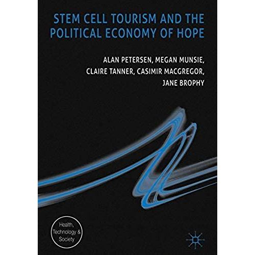Stem Cell Tourism And The Political Economy Of Hope