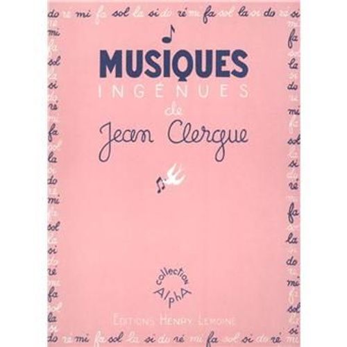 Musiques Ingénues - 12 Pièces De Moyenne Difficulté Pour Le Piano