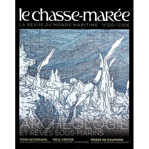 Chasse-Marée 320 Archeologie Et Reves Sous-Marins