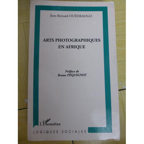 Arts Photographiques En Afrique - Technique Et Esthétique Dans La Photographie De Studio Au Burkina Faso