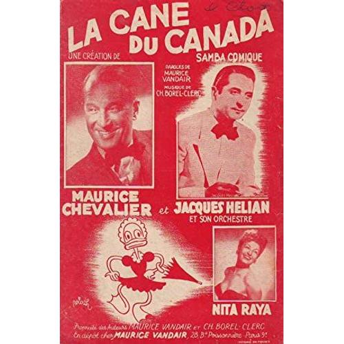 La Cane Au Canada : Une Création De Maurice Chevalier, Jacques Hélian, Nita Raya - Paroles De Maurice Vandair, Musique De Ch. Borel-Clerc