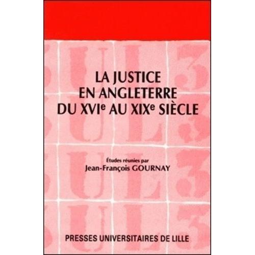 La Justice En Angleterre Du Xvie Au Xixe Siècle - Études