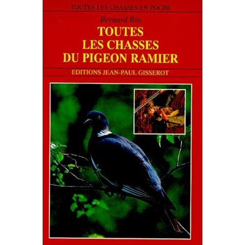 Toutes Les Chasses Du Pigeon Ramier