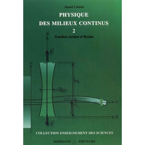 Physique Des Milieux Continus - Tome 2, Traction, Torsion Et Flexion