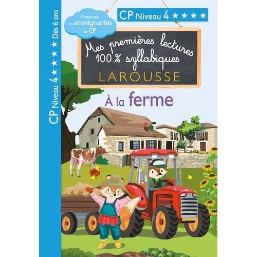 Mes Premières Lectures 100% Syllabiques - A La Ferme - Cp Niveau 4