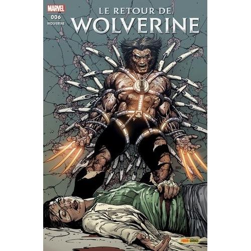 Wolverine Tome 6 - Le Retour De Wolverine - Partie 2