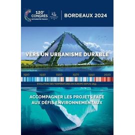 Vers Un Urbanisme Durable - Accompagner Les Projets Face Aux Défis Environnementaux, 120e Congrès Des Notaires De France, Bordeaux 2024