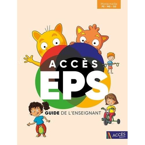 Accès Eps Maternelle Ps-Ms-Gs - Guide De L'enseignant