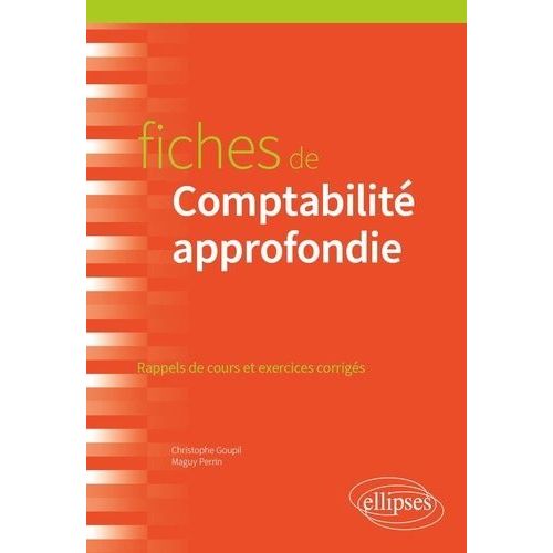 Fiches De Comptabilité Approfondie - Rappels De Cours Et Exercices Corrigés