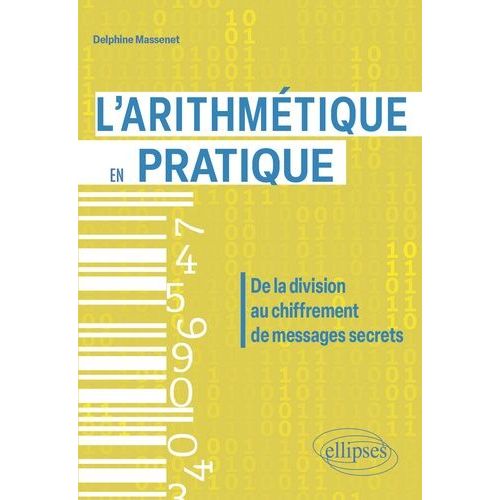 L?Arithmétique En Pratique - De La Division Au Chiffrement De Messages Secrets