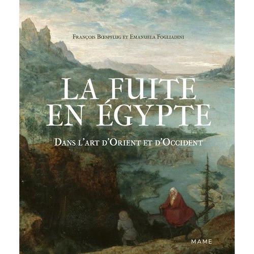 La Fuite En Egypte - Dans L'art D'orient Et D'occident