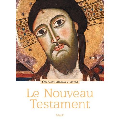 Le Nouveau Testament - Traduction Officielle Liturgique