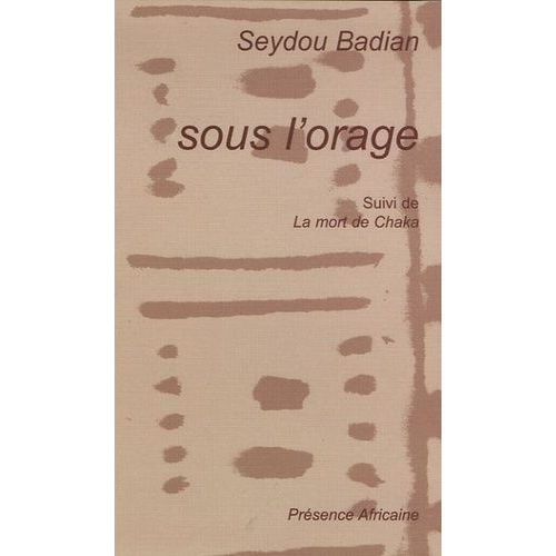 Sous L'orage - Suivi De La Mort De Chaka