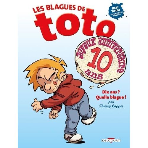 Les Blagues De Toto Best Totof - Dix Ans ? Quelle Blague !
