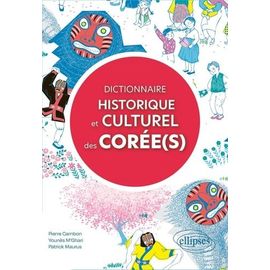 Dictionnaire Historique Et Culturel Des Corée(S)