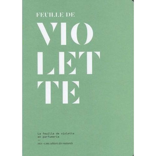 Feuille De Violette - La Feuille De Violette En Parfumerie