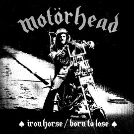 Iron Horse / Born To Lose