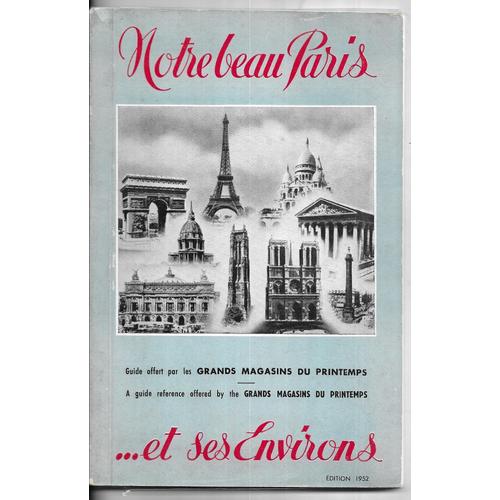 Notre Beau Paris Et Ses Environs - Grands Magasins Du Printemps - 1952