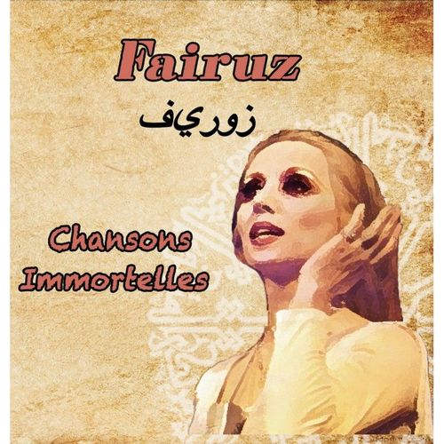 Fairuz - Chansons Immortelles