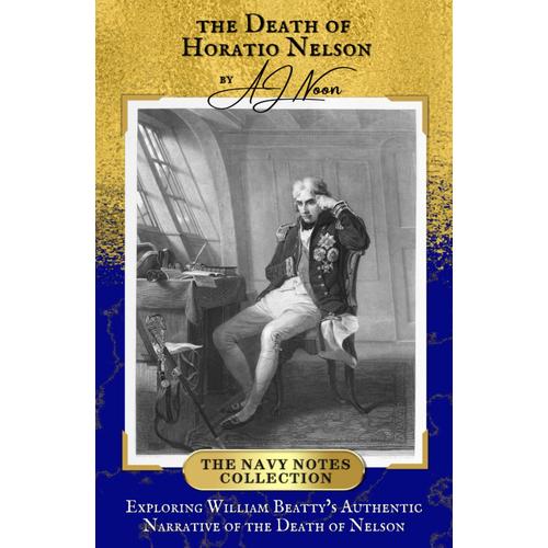 The Death Of Horatio Nelson (The Navy Notes Collection)