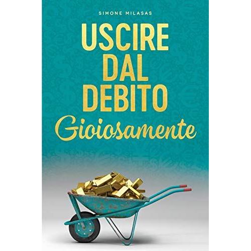 Uscire Dal Debito Gioiosamente (Italian)