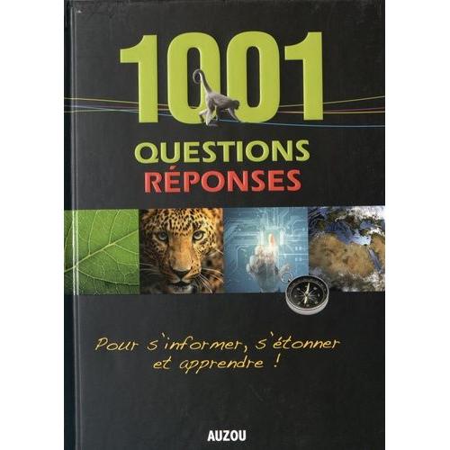 1001 Questions-Réponses - Pour S'informer, S'étonner Et Apprendre !