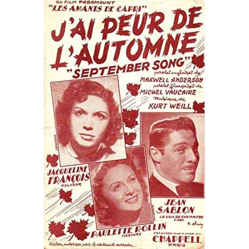 J'ai Peur De L'automne - (September Song) - Du Film Les Amants De Capri : Paroles Anglaises De Maxwell Anderson, Françaises De Michel Vaucaire, Musique De Kurt Weill, Par Jacqueline François, Jean Sab
