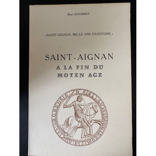Saint-Aignan À La Fin Du Moyen-Age In Saint-Aignan, Mille Ans D'histoire