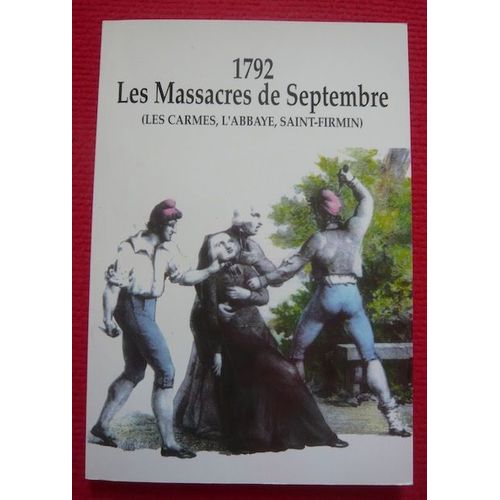 1792 Les Massacres De Septembre (Les Carmes, LAbbaye, Saint-Firmin)   de Guitton