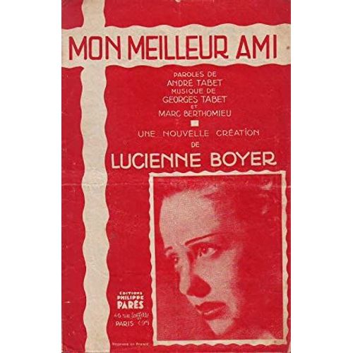 Mon Meilleur Ami : Paroles De André Tabet, Musique De Georges Tabet Et Marc Berthomieu, Une Nouvelle Création De Lucienne Boyer