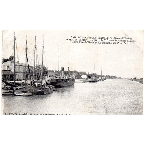 Cpa Debut Xx Eme Siecle N° 3268 Boyardville - 17 - Canton De Saint Pierre D'oleron A Quai Le Vapeur "Bayardville " Faisant Le Service Regulier Entre L' Ile D 'oleron Et La Rochelle Via L'île **