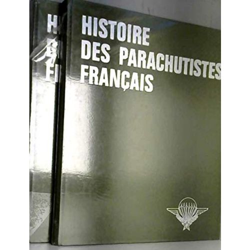 Histoire Des Parachutistes Français (2 Tomes)