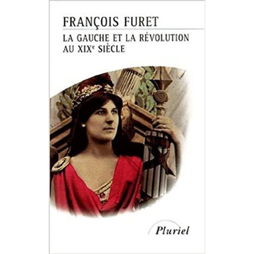 La Gauche Et La Révolution Au Xixè Siècle François Furet