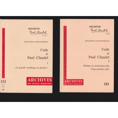 L'ode À Paul Claudel : La Grande Vendange De Paroles, Tome 1 Et Thèmes Et Structures Des Cinq Grandes Odes, Tome 2