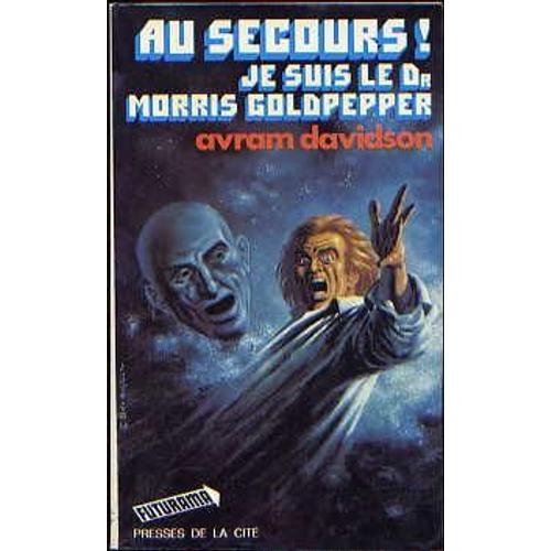 Au Secours ! Je Suis Le Dr Morris Goldpepper