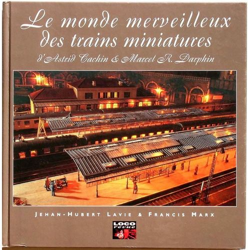 Le Monde Merveilleux Des Trains Miniatures