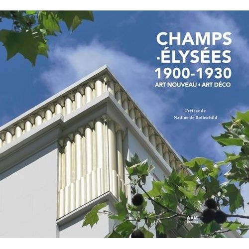 Champs-Elysées 1900-1930 - Art Nouveau - Art De?Co