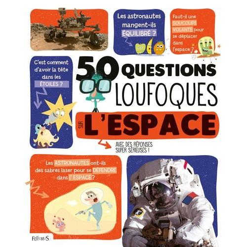 50 Questions Loufoques Sur L'espace