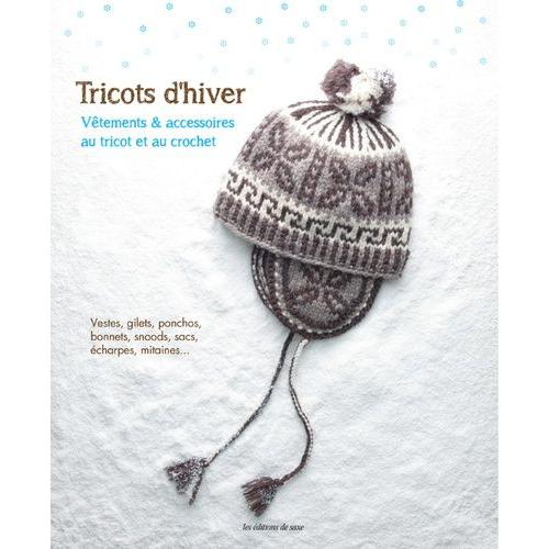 Tricots D'hiver - Vêtements & Accessoires Au Tricot Et Au Crochet - Vestes, Gilets, Ponchos, Bonnets, Snoods, Sacs, Écharpes, Mitaines
