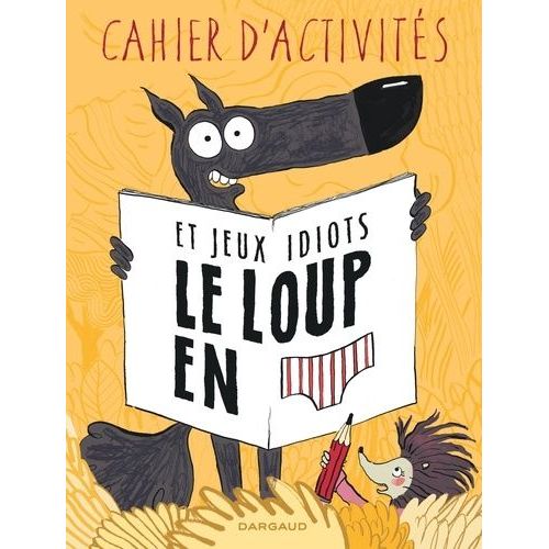 Cahier D'activités Et Jeux Idiots Le Loup En Slip