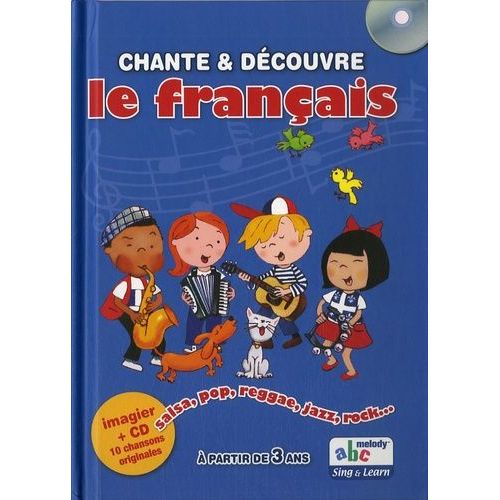 Chante Et Découvre Le Français - A Partir De 3 Ans (1 Cd Audio)
