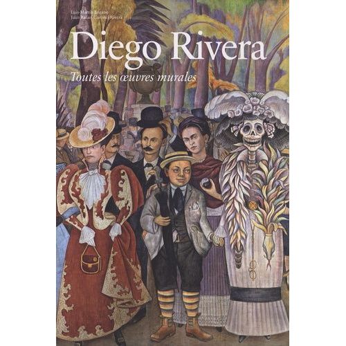 Diego Rivera - Toutes Les Oeuvres Murales