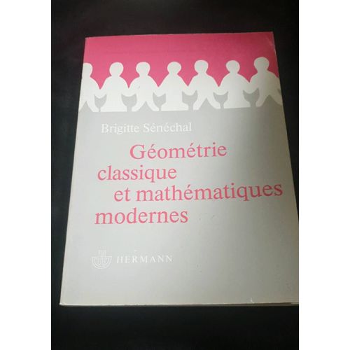 Géométrie Classique Et Mathématiques Modernes, Brigitte Sénéchal