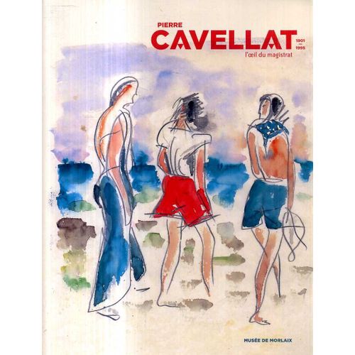 Pierre Cavellat L Oeil Du Magistrat 1901-1995