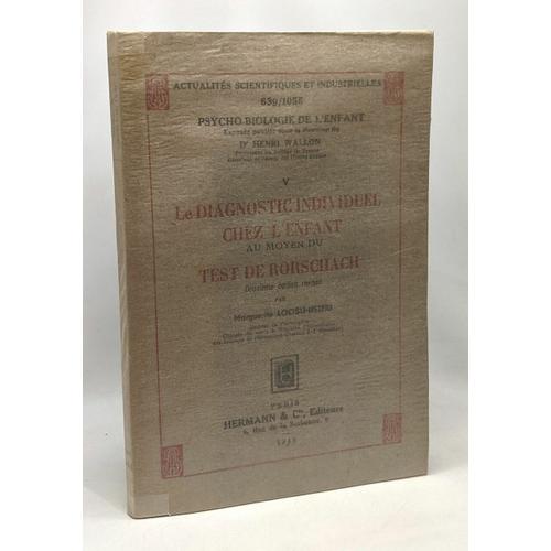 Le Diagnostic Individuel Chez L'enfant Au Moyen Du Test De Rorschach - Tome V - Actualités Scientifique Et Indstrielles 639/1055 Psycho-Biologie De L'enfant --- 2e Édition Révisée