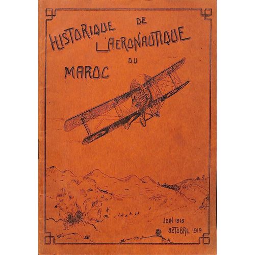 Historique De L'aéronautique Du Maroc Juin 1916 - Octobre 1919 (Aviation Militaire)