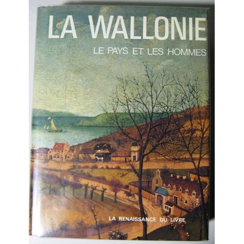 La Wallonie, Le Pays Et Les Hommes - Lettres-Arts-Culture . Tome1 : Des Origines À La Fin Du Xve Siécle